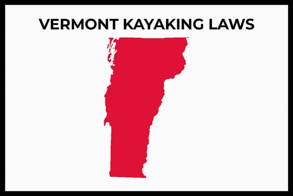 Vermont Kayaking Laws (Rules and Regulations) Paddle Camp The Best